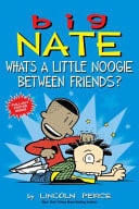 Big Nate What's a Little Noogie Between Friends?