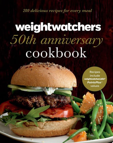 Weight Watchers 50th Anniversary Cookbook 280 Delicious Recipes for Every Meal