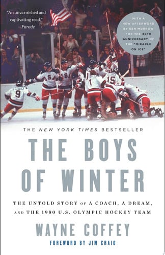 The boys of winter: the untold story of a coach, a dream, and the 1980 U.S. Olympic hockey team