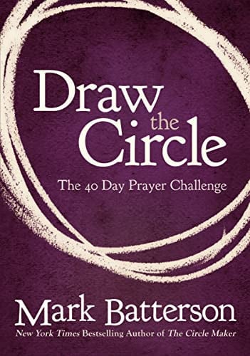 Draw the circle: the 40-day prayer challenge