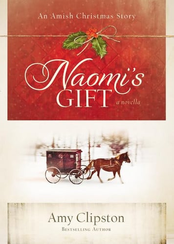Naomi's gift: an Amish Christmas story : a novella