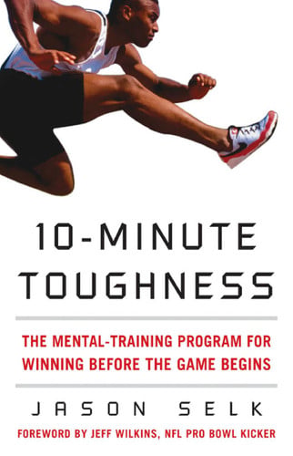 10-minute toughness: the mental exercise program for winning before the game begins