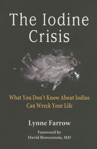 The iodine crisis: what you don't know about iodine can wreck your life
