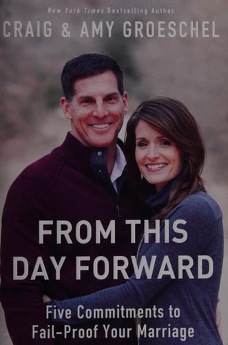 From This Day Forward Five Commitments to Fail-Proof Your Marriage