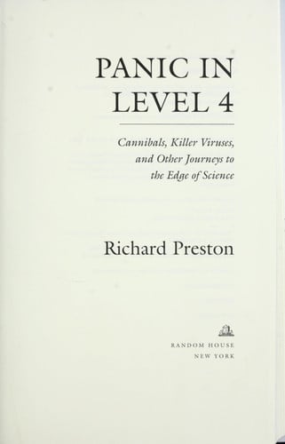 Panic in Level 4 Cannibals, Killer Viruses, and Other Journeys to the Edge of Science