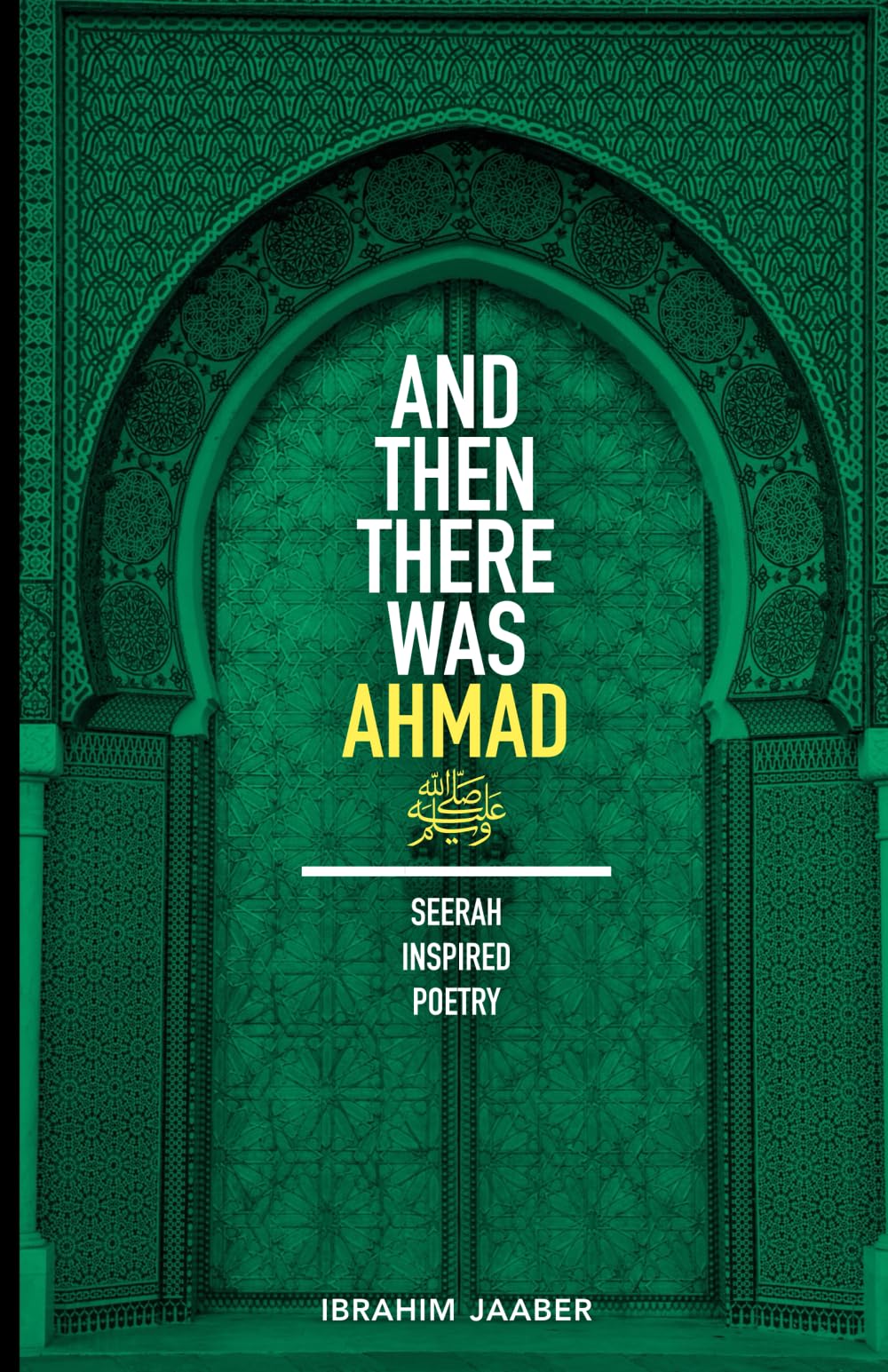 And Then There Was Ahmad: Seerah Inspired Poetry