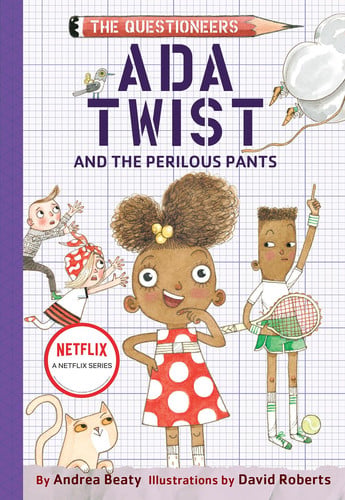 Ada Twist and the Perilous Pants The Questioneers Book #2