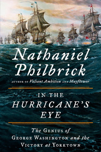 In the hurricane's eye: the genius of George Washington and the victory at Yorktown