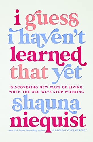 I guess I haven't learned that yet: discovering new ways of living when the old ways stop working
