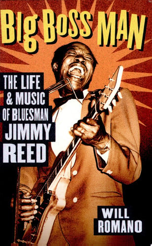 Big Boss Man The Life and Music of Jimmy Reed