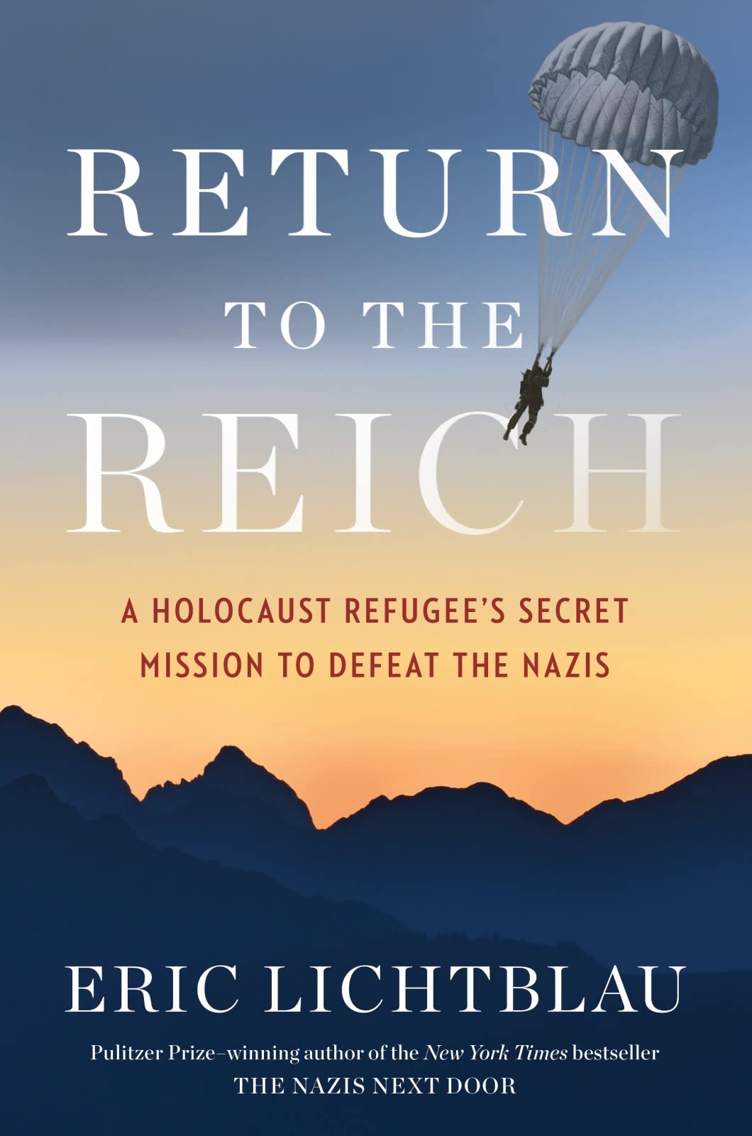 Return To The Reich: A Holocaust Refugee’s Secret Mission to Defeat the Nazis