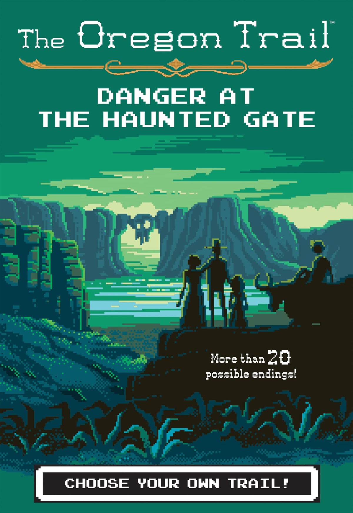 The Oregon Trail: Danger at the Haunted Gate (The Oregon Trail, 2)