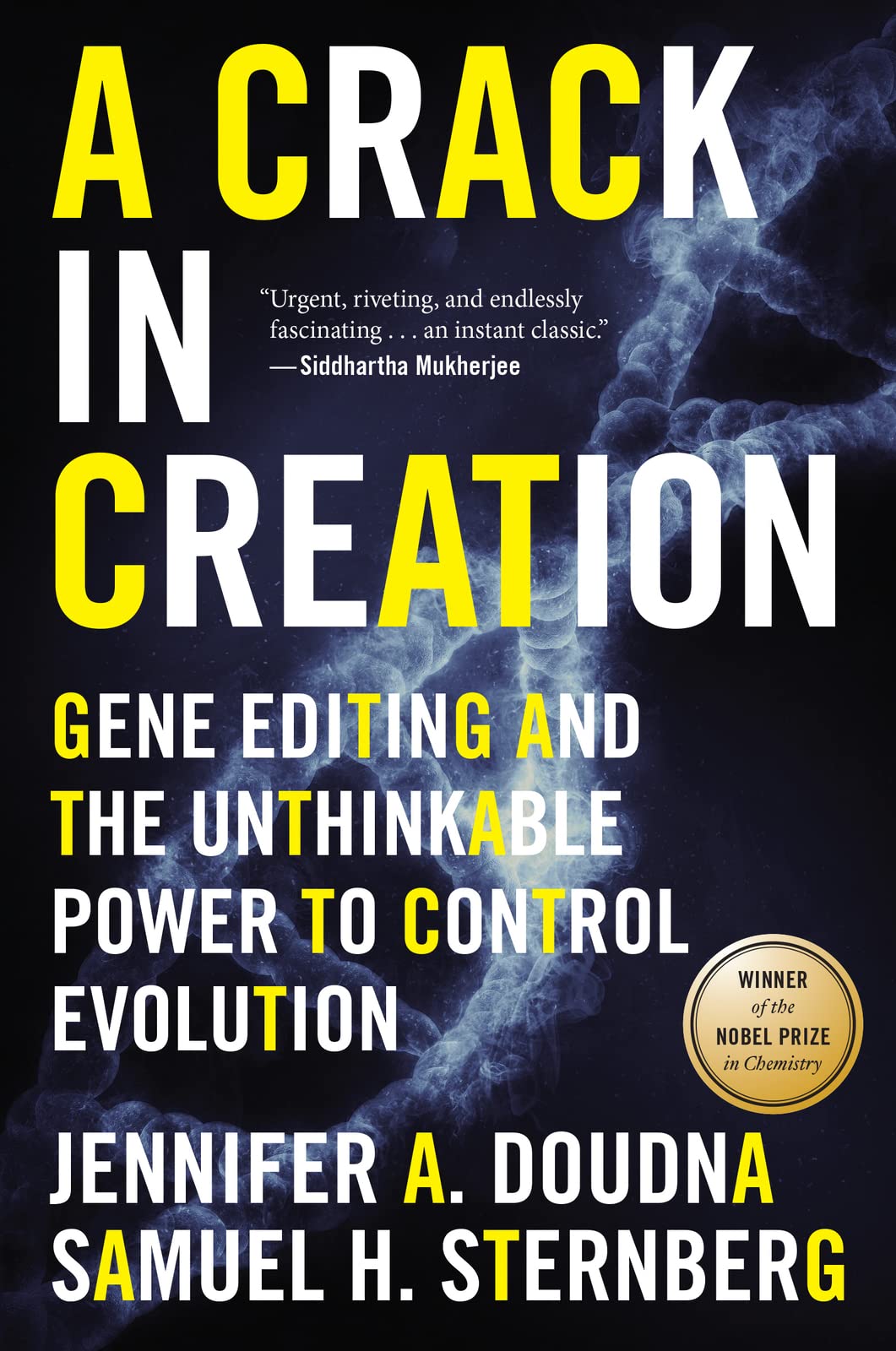 A Crack In Creation: A Nobel Prize Winner's Insight into the Future of Genetic Engineering