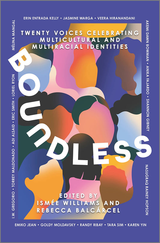 Boundless: Twenty Voices Celebrating Multicultural and Multiracial Identities - 2422