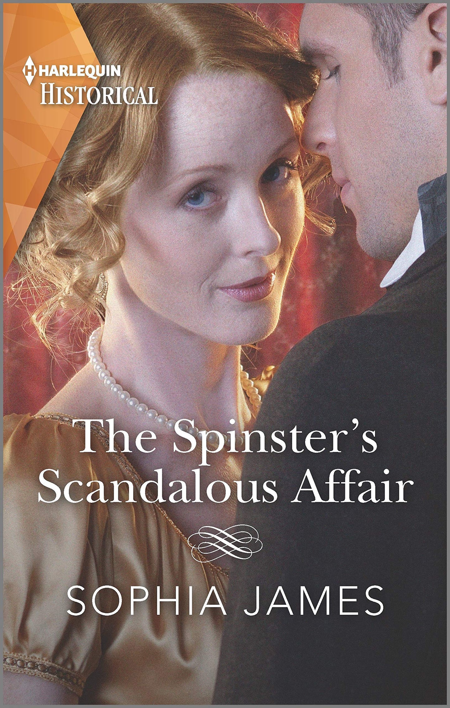 The Spinster's Scandalous Affair: A Passionate Cinderella Tale (Harlequin Historical)