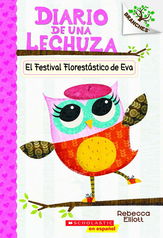 Diario de una Lechuza #1: El Festival Florestástico de Eva (Eva's Treetop Festival) (1) (Spanish Edition) - 4015