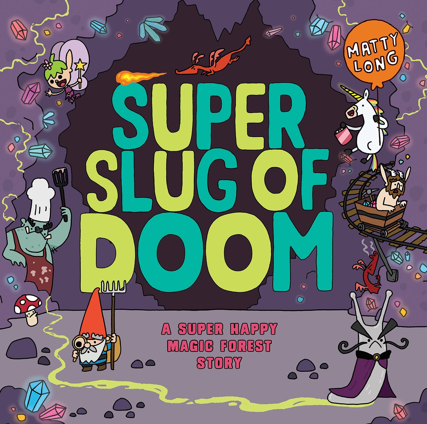 Super Slug of Doom: A Super Happy Magic Forest Story