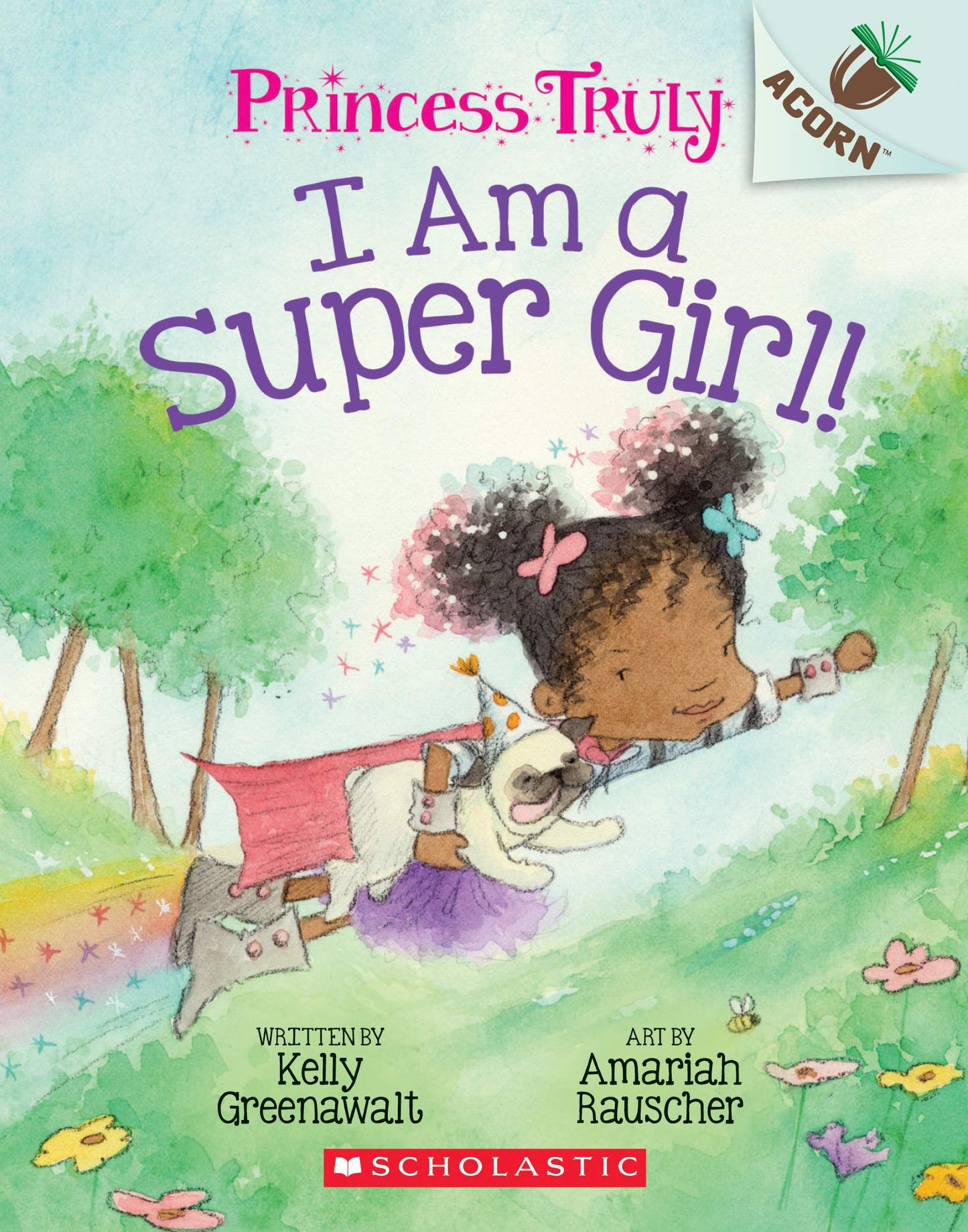 I Am a Super Girl!: An Acorn Book (Princess Truly #1) - 6801
