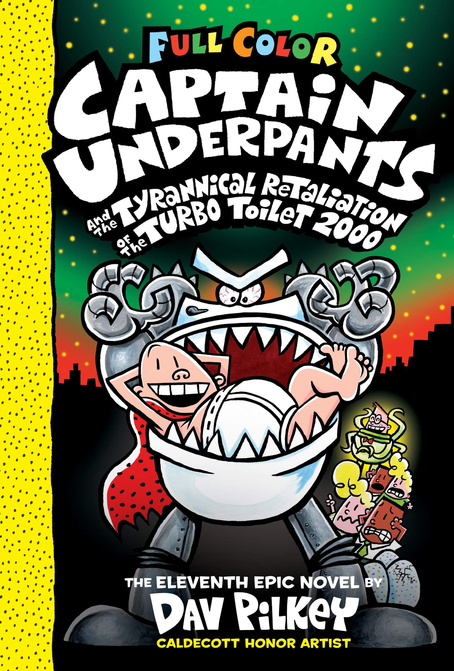 Captain Underpants and the Tyrannical Retaliation of the Turbo Toilet 2000: Color Edition (Captain Underpants #11): Color Edition (11)