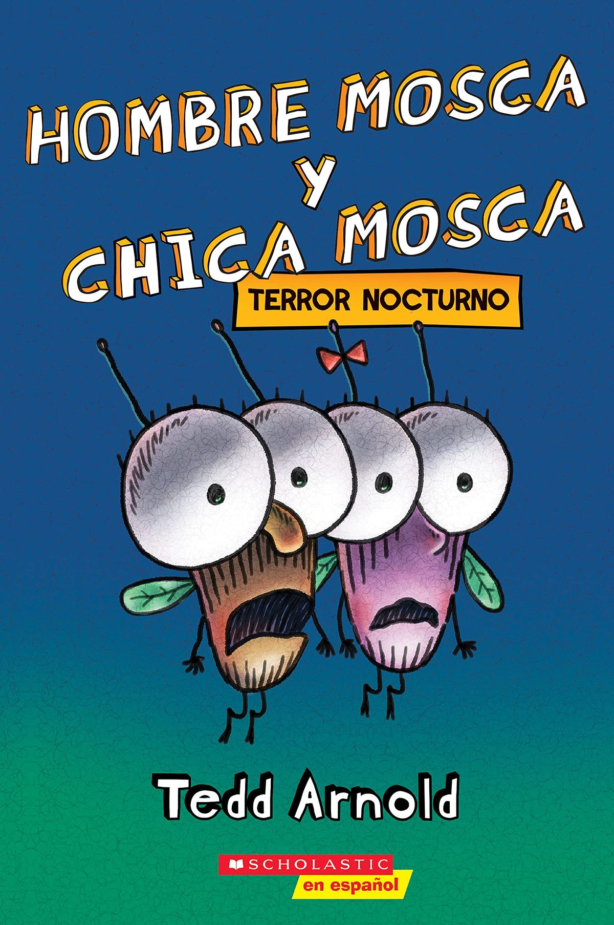 Hombre Mosca y Chica Mosca: Terror nocturno (Fly Guy and Fly Girl: Night Fright) (Spanish Edition)