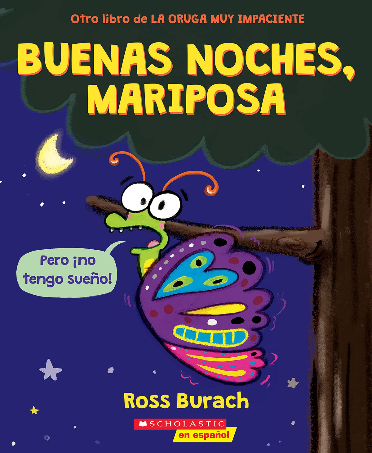 Buenas noches, mariposa (Goodnight, Butterfly) (La oruga muy impaciente/ Very Impatient Caterpillar) (Spanish Edition)