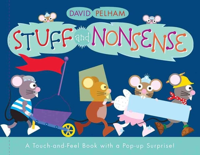 Stuff and Nonsense A Touch-and-Feel Book with a Pop-Up Surprise!