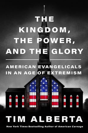 The kingdom, the power, and the glory: American evangelicals in an age of extremism