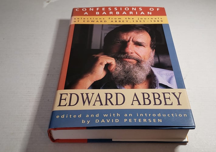 Confessions of a Barbarian Selections from the Journals of Edward Abbey, 1951-1989