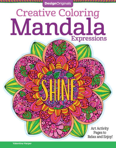 Creative Coloring Mandala Expressions Art Activity Pages to Relax and Enjoy!