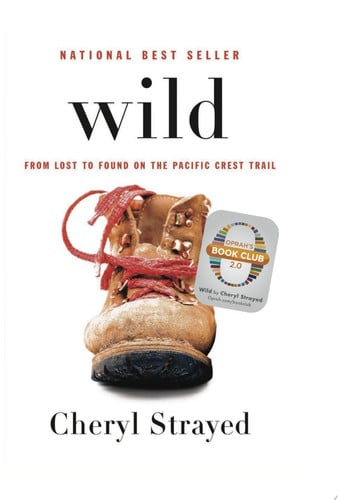 Wild From Lost to Found on the Pacific Crest Trail
