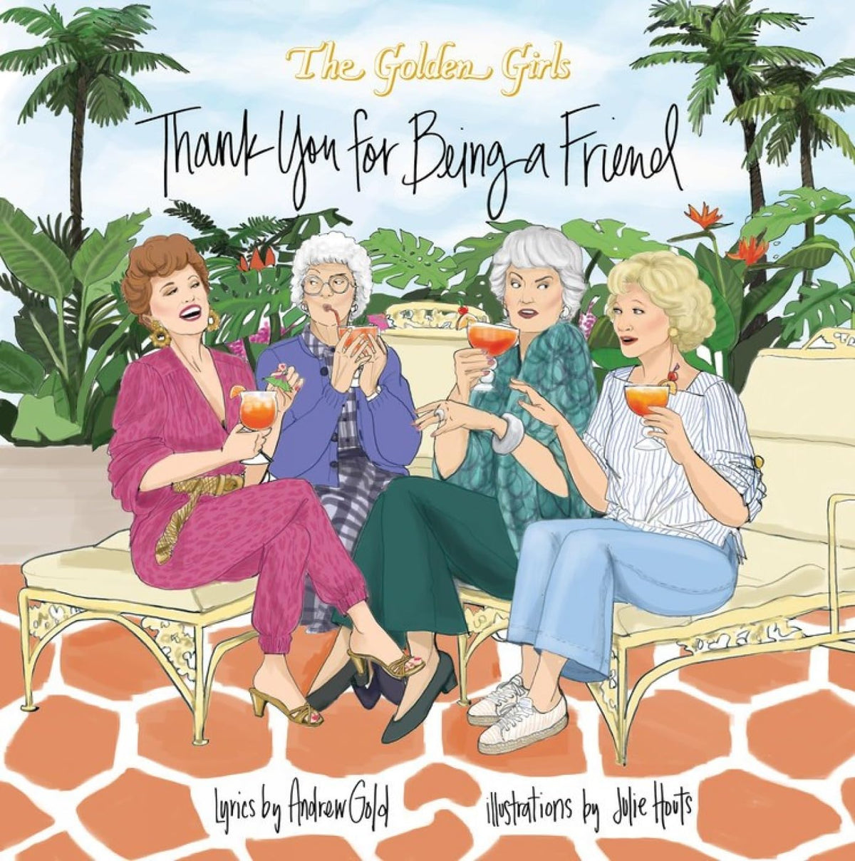 Golden Girls: Thank You For Being A Friend (The Golden Girls Life)