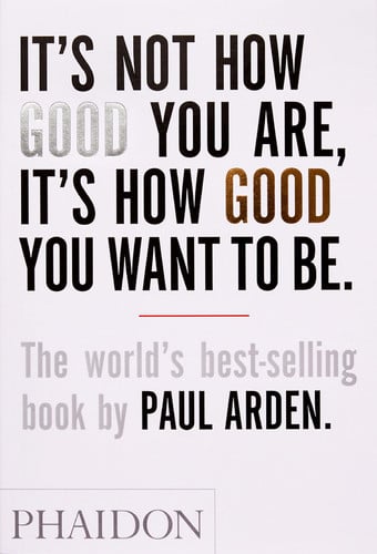 It's not how good you are, it's how good you want to be