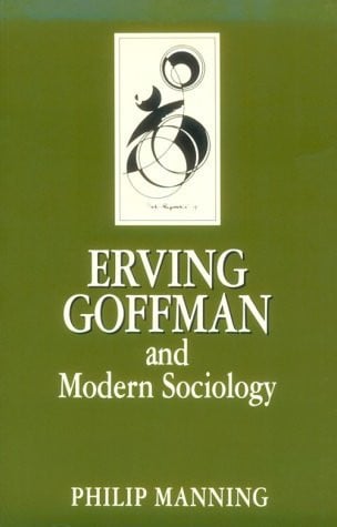 Erving Goffman and modern sociology