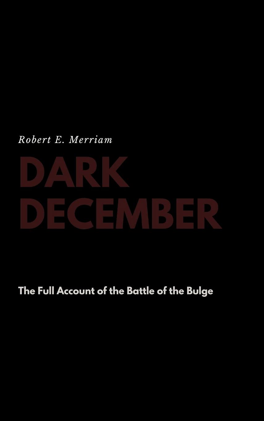 Dark December: The Full Account of the Battle of the Bulge - 8605