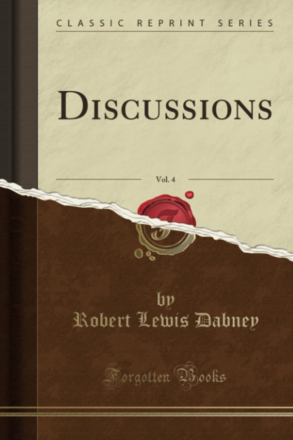 Discussions, Vol. 4 (Classic Reprint)