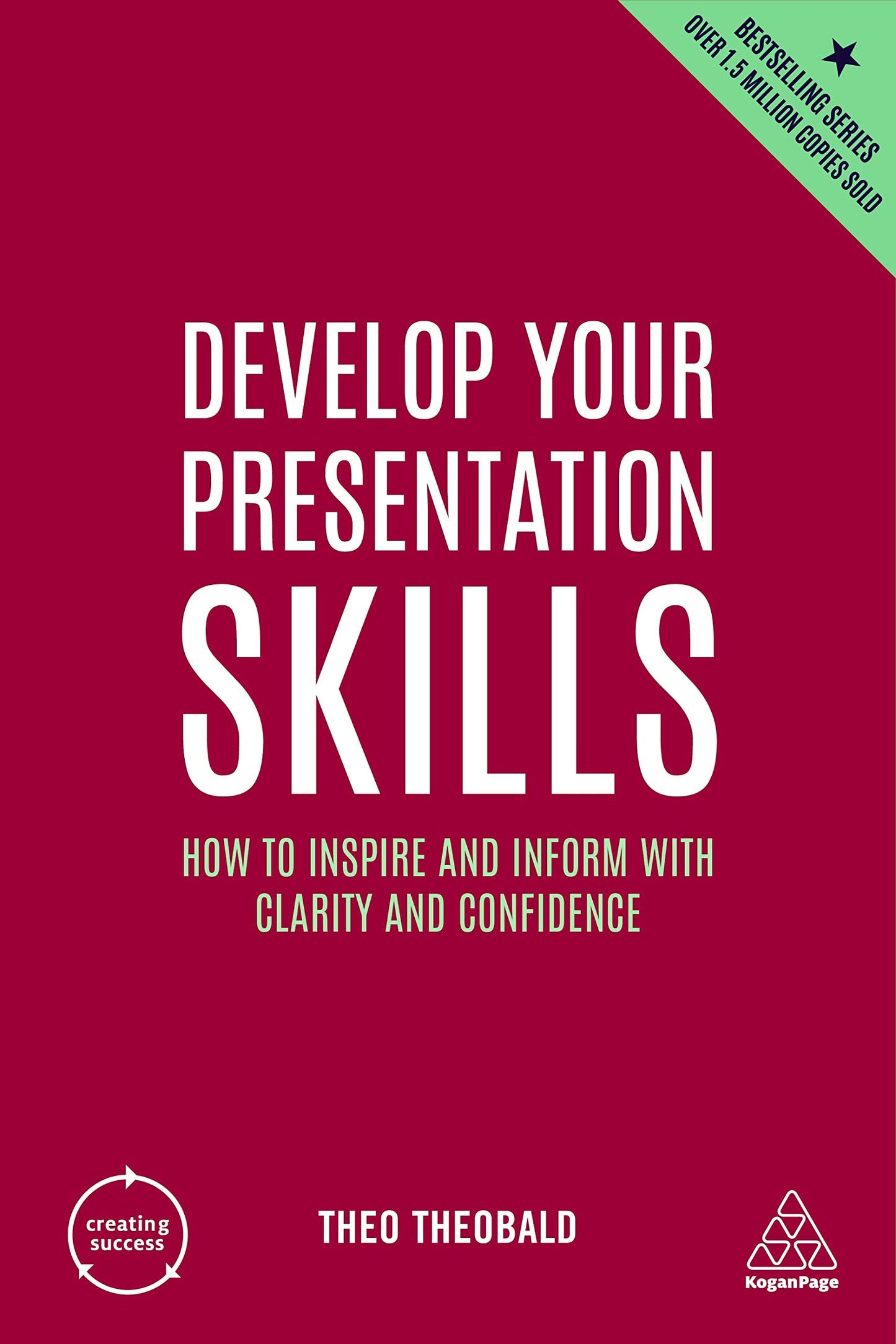 Develop Your Presentation Skills: How to Inspire and Inform with Clarity and Confidence (Creating Success, 170) - 152