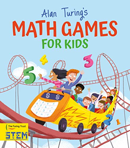 Alan Turing's Math Games for Kids (Alan Turing Puzzles It Out)
