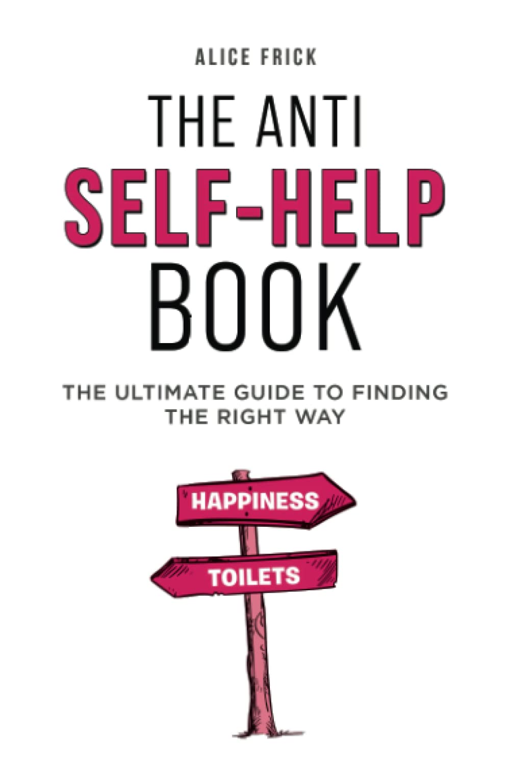 The Anti Self-Help Book - 9736