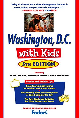 Fodor's Washington, D.C. with Kids, 5th Edition: Including Mount Vernon, Arlington and Old Town Alexandria (Travel Guide)
