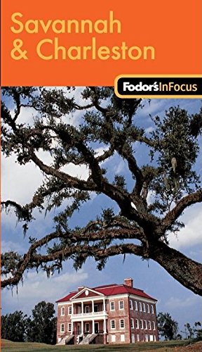Fodor's In Focus Savannah & Charleston, 1st Edition (Travel Guide)