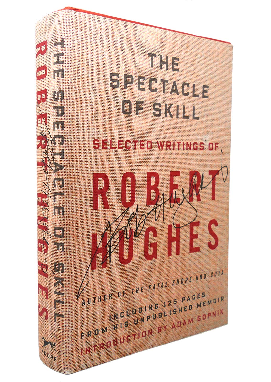 The Spectacle of Skill: New and Selected Writings of Robert Hughes