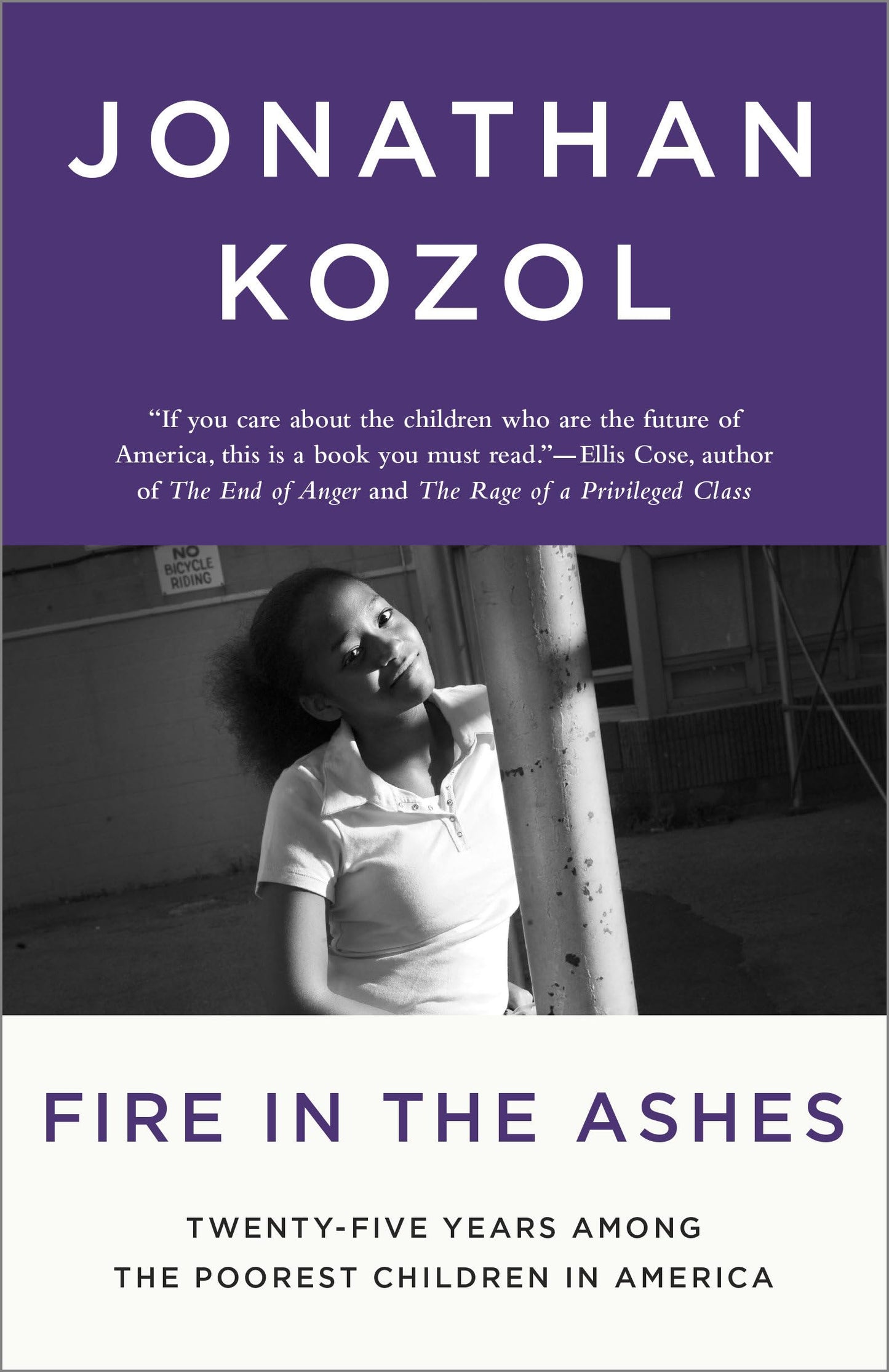 Fire in the Ashes: Twenty-Five Years Among the Poorest Children in America - 8236
