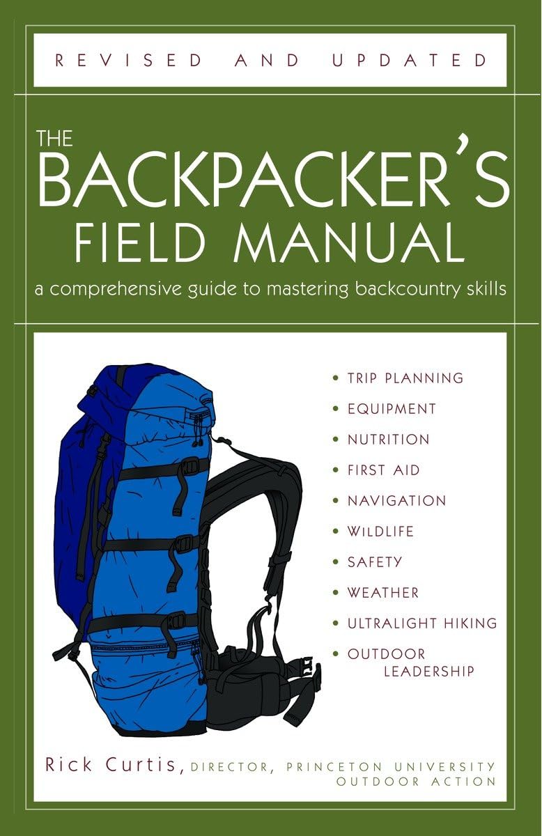 The Backpacker's Field Manual, Revised and Updated: A Comprehensive Guide to Mastering Backcountry Skills - 9994