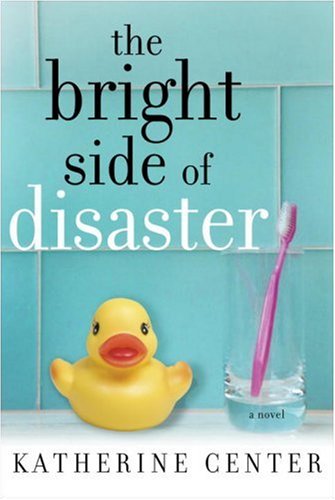 The Bright Side of Disaster: A Novel - 7110