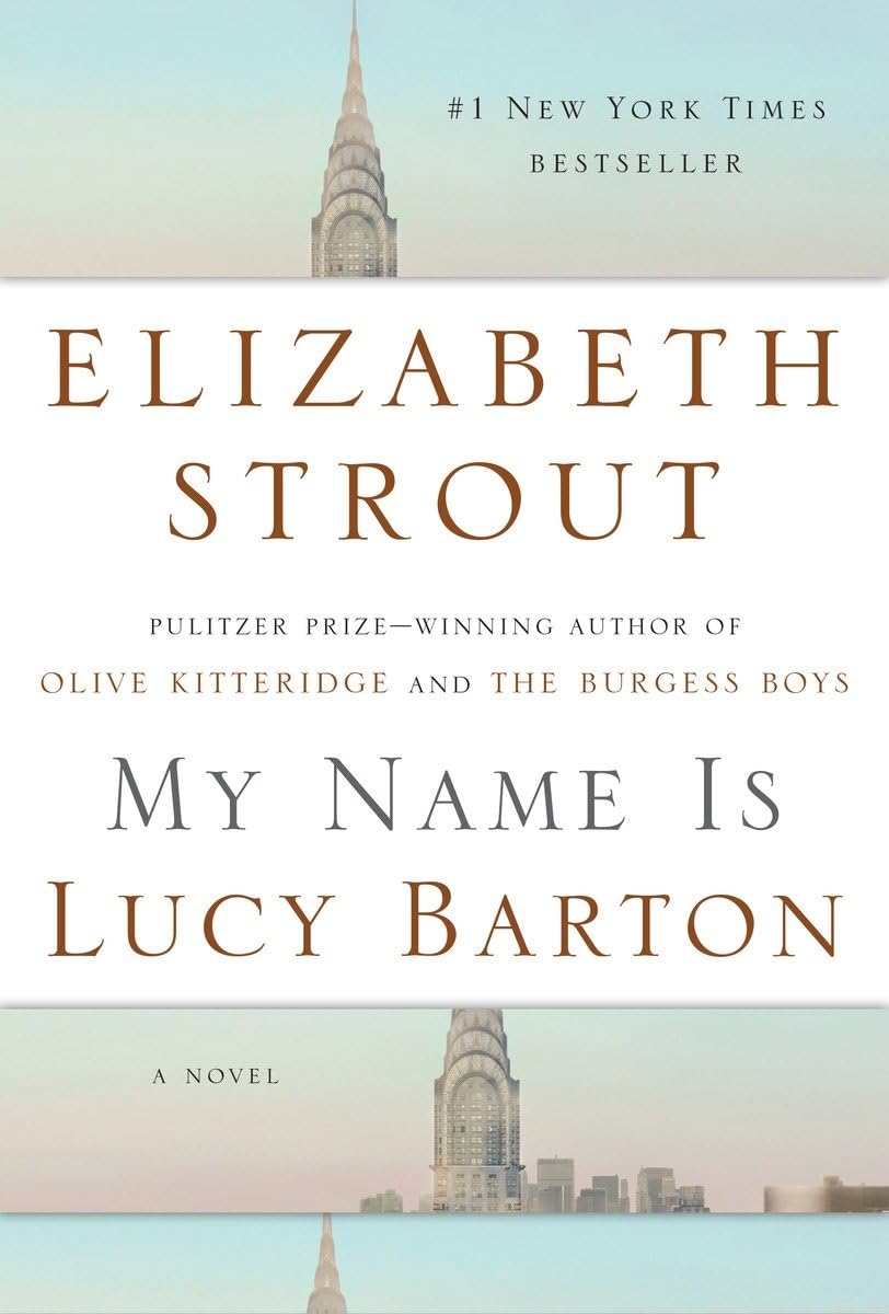 MY NAME IS LUCY BARTON: A NOVEL