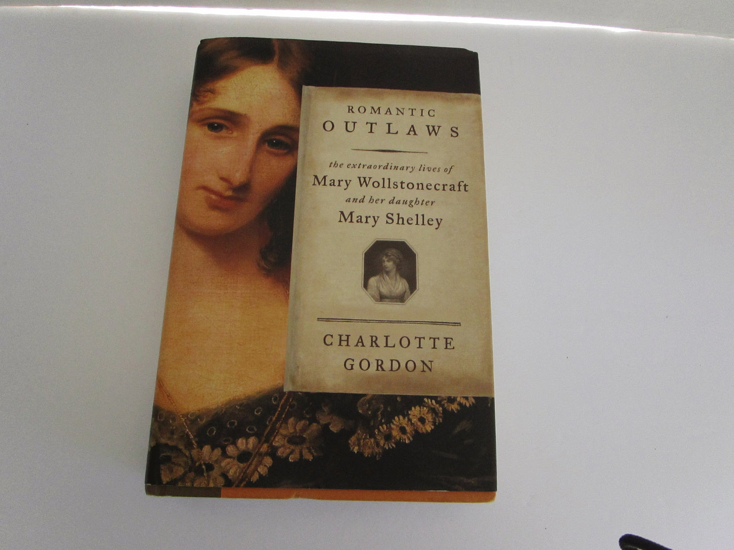 Romantic Outlaws: The Extraordinary Lives of Mary Wollstonecraft and Her Daughter Mary Shelley - 4955