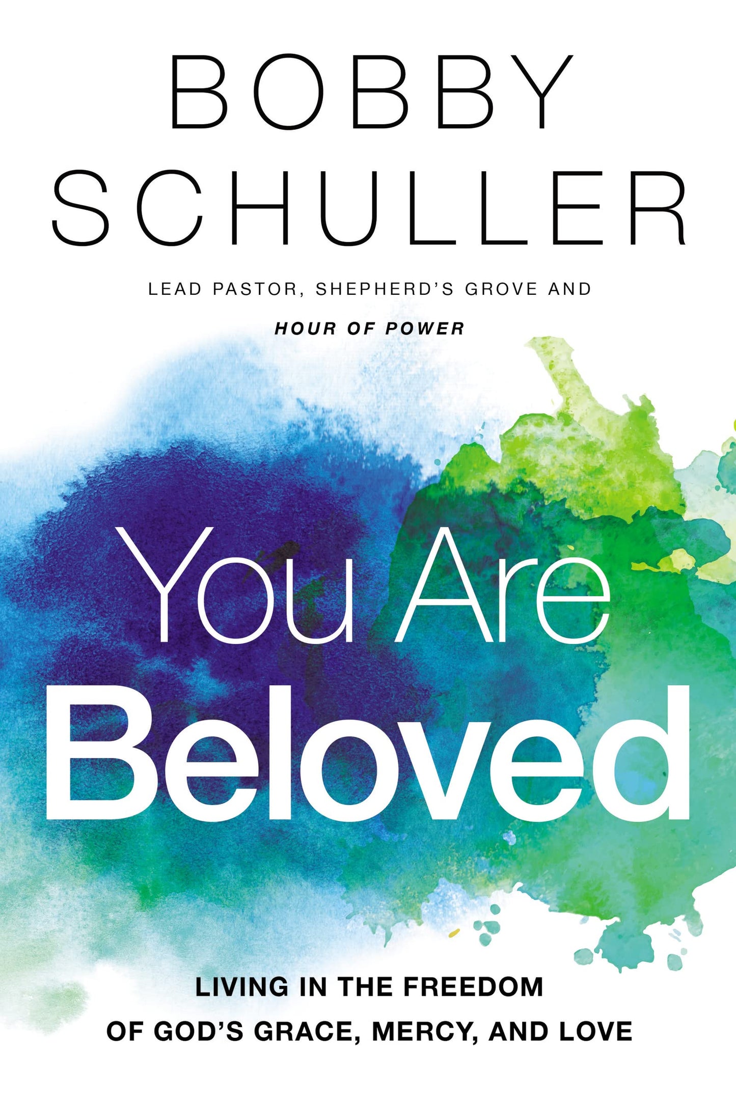You Are Beloved: Living in the Freedom of Gods Grace, Mercy, and Love