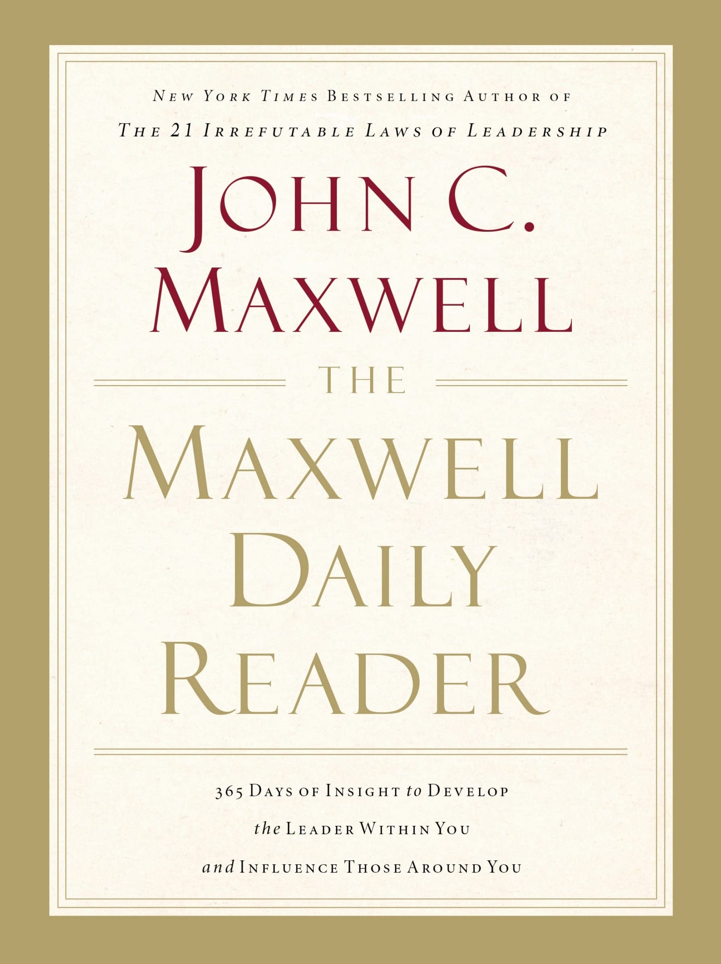 The Maxwell Daily Reader: 365 Days of Insight to Develop the Leader Within You and Influence Those Around You - 7627