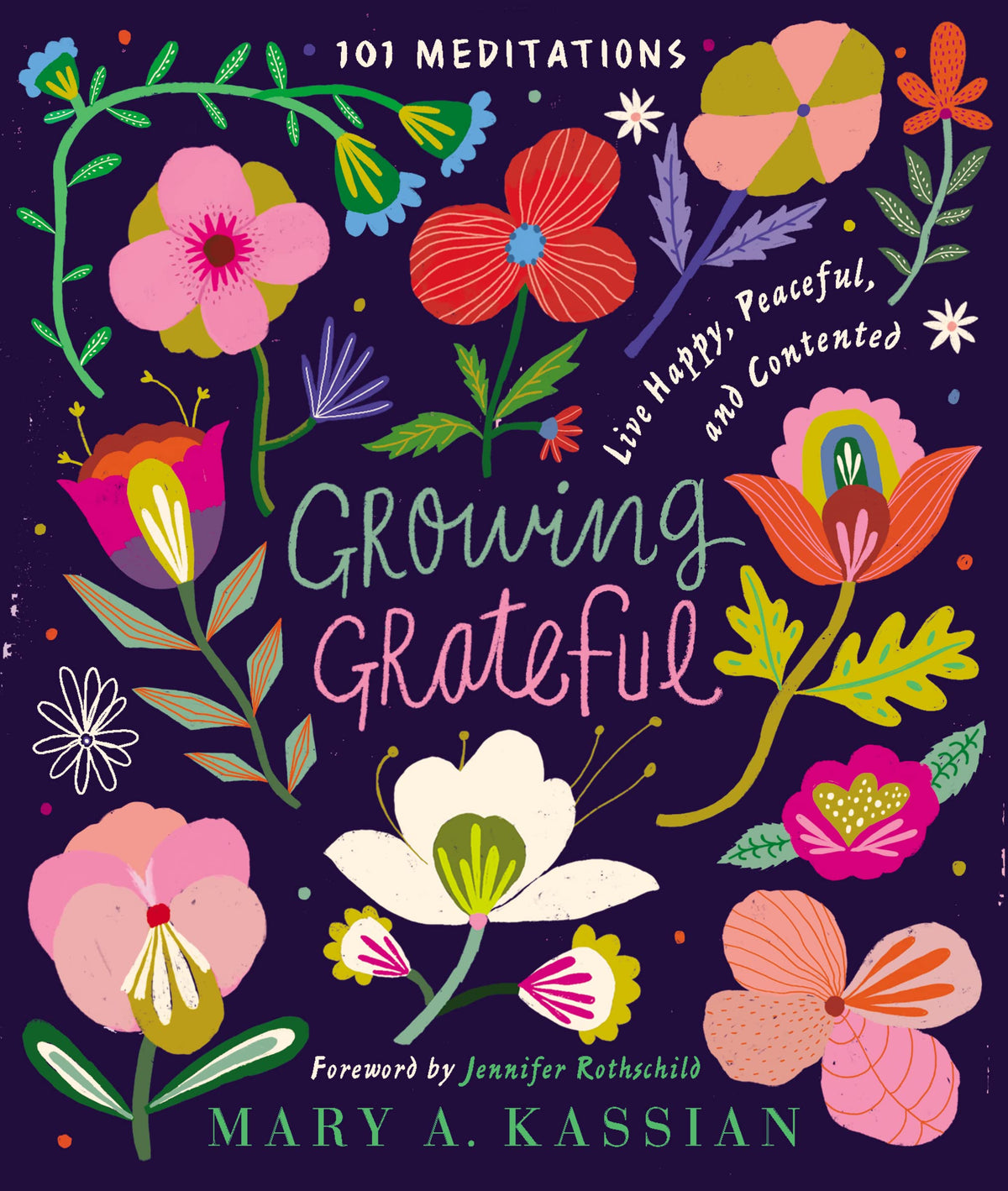 Growing Grateful: Live Happy, Peaceful, and Contented (A 101-Day Devotional)