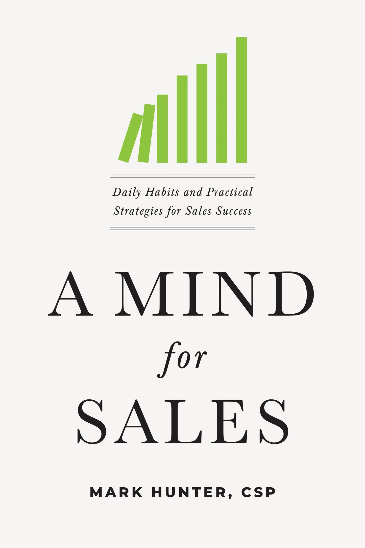 A Mind for Sales: Daily Habits and Practical Strategies for Sales Success - 2910